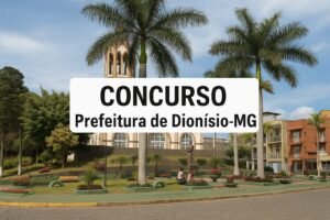 Concurso Prefeitura de Dionísio MG: 72 Vagas Abertas!