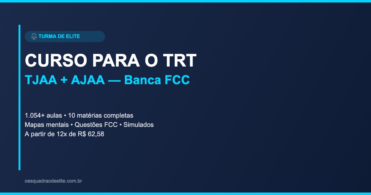 Curso Para o TRT 2026: Turma de Elite TJAA e AJAA Especializada em FCC