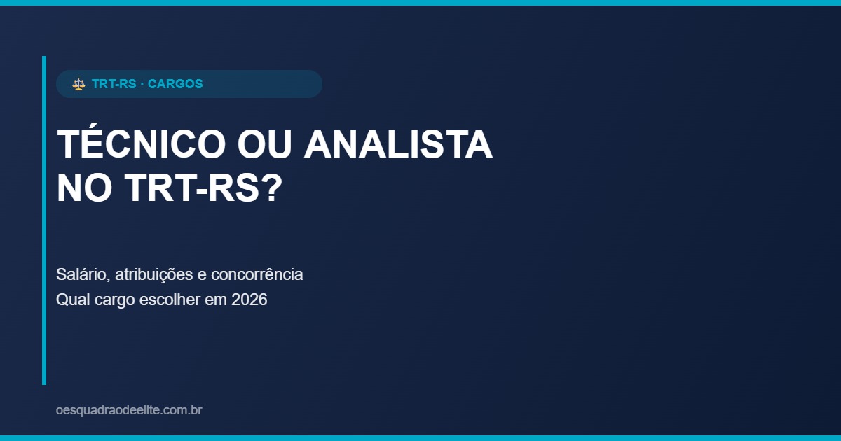 TRT-RS: Técnico ou Analista Judiciário? Qual Cargo Escolher