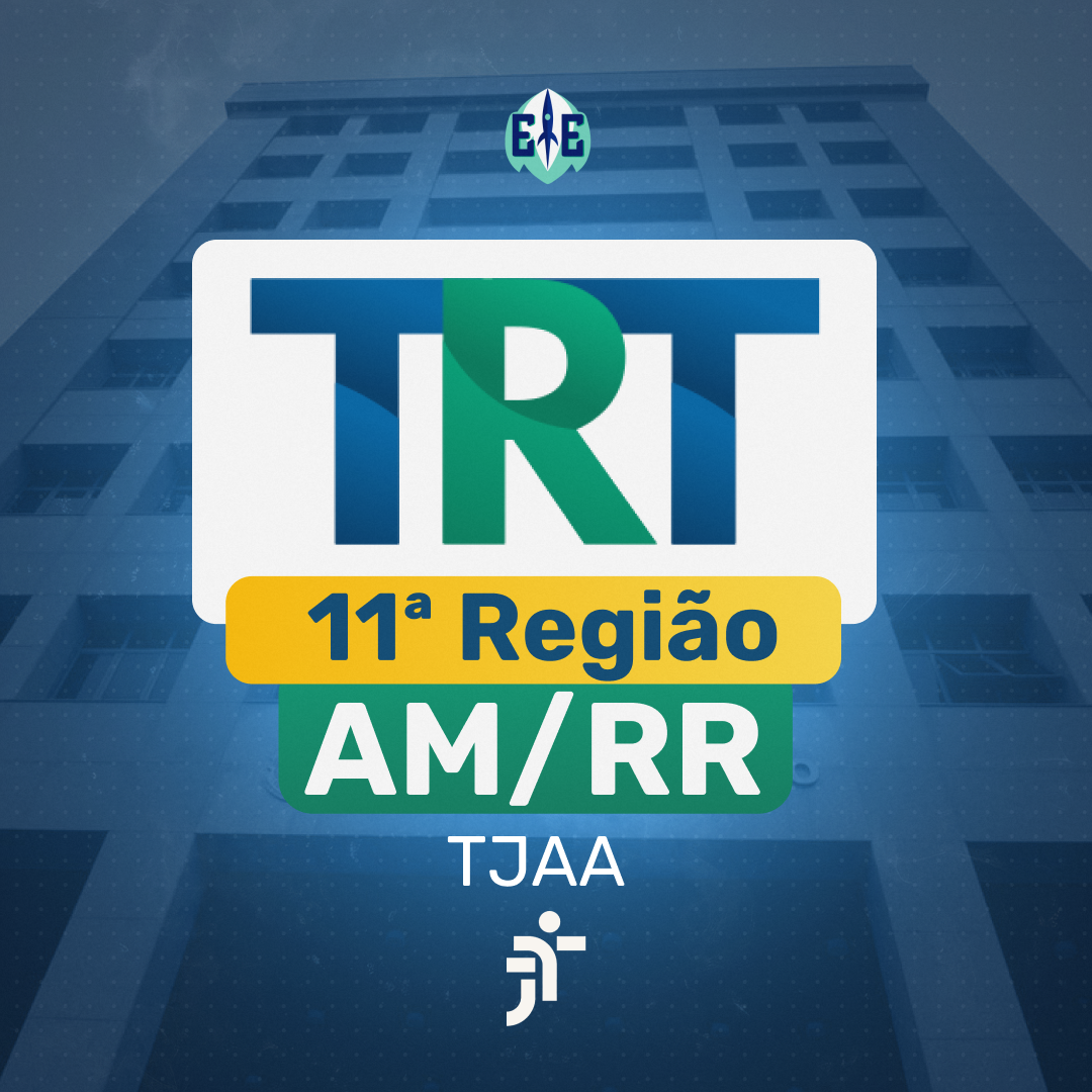 Técnico Judiciário – Área Administrativa (TJAA) – TRT 11 (AM/RR)