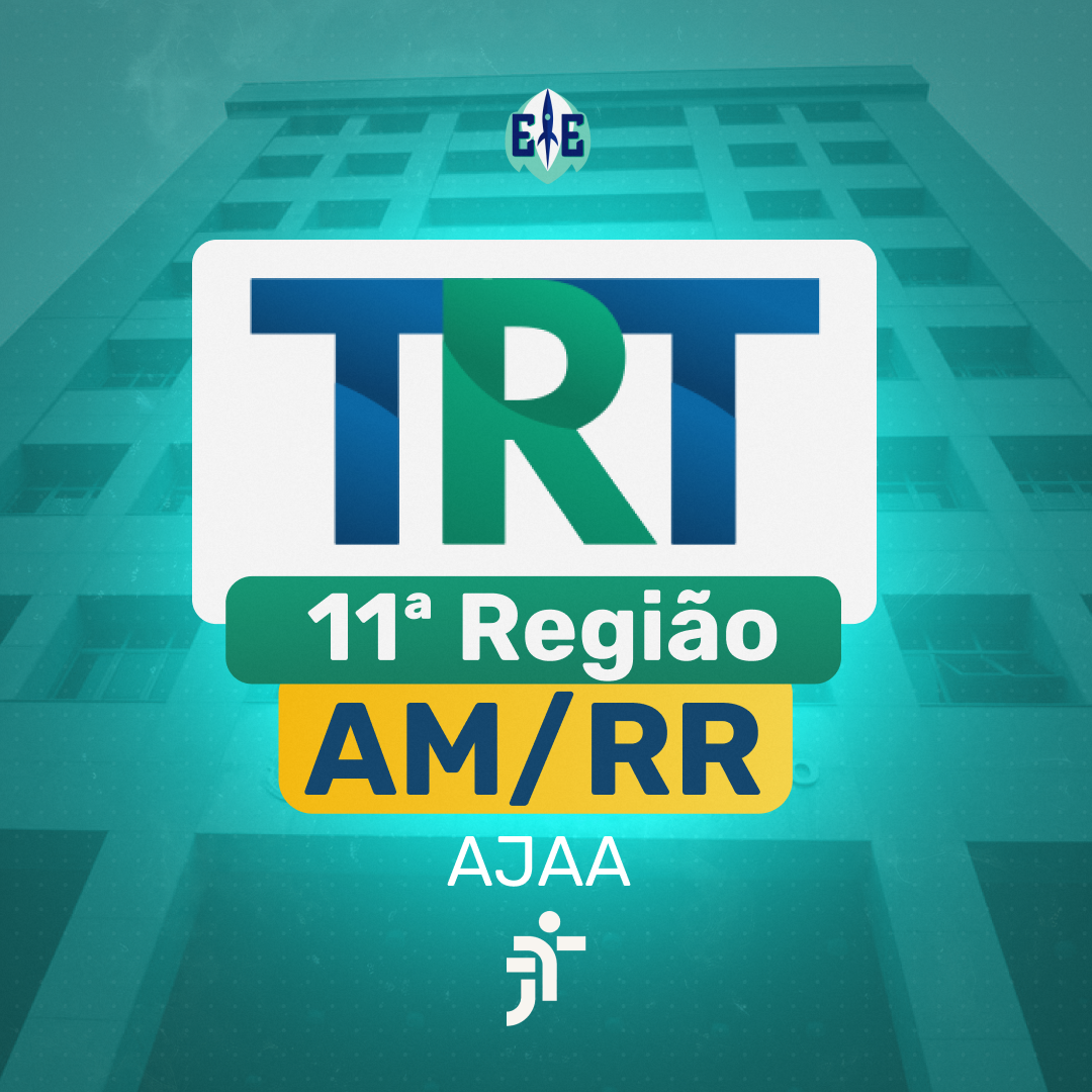 Analista Judiciário – Área Administrativa (AJAA) – TRT 11 (AM/RR)